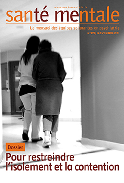 Couverture de la revue Santé Mentale, numéro 222, novembre 2017. Dossier : Pour restreindre l'isolement et la contention