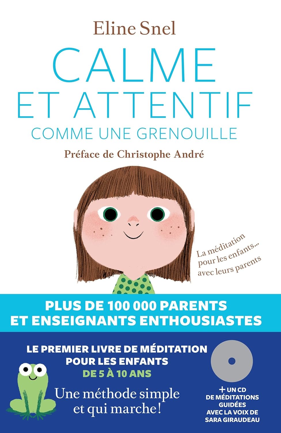 Couverture du livre " Calme et attentif comme une grenouille" de Eline Snel. Éditions Les Arènes