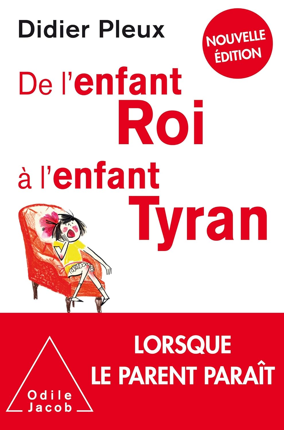 Couverture du livre "De l’enfant roi à l’enfant tyran" de Dier Pleux. Editions Odiles Jacob