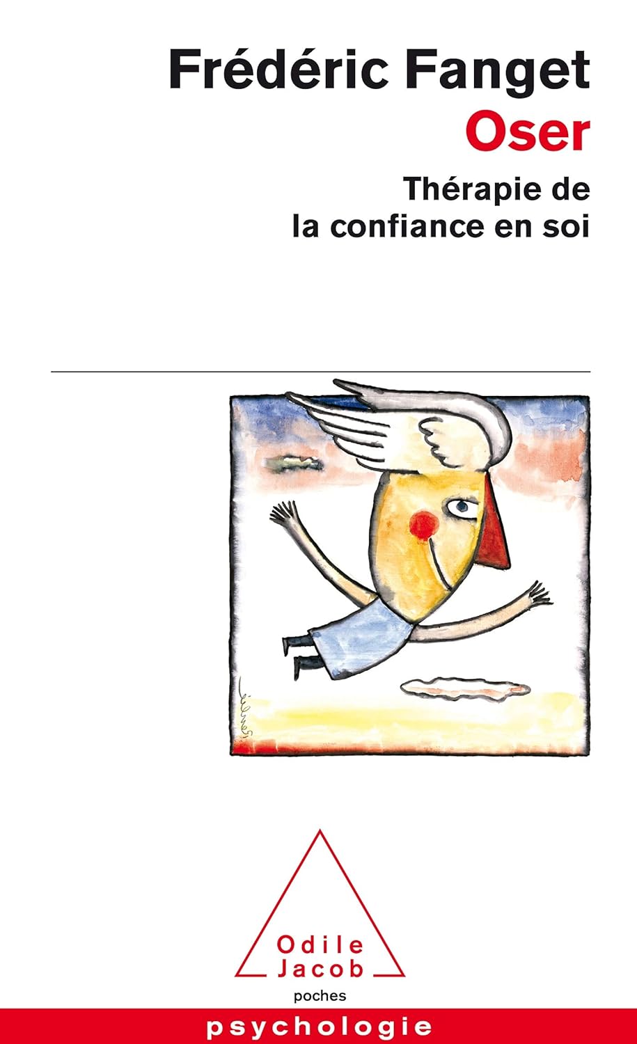 Couverture du livre "Oser : Thérapie de confiance en soi" de Frédéric Fanget. Éditions Odile Jacob