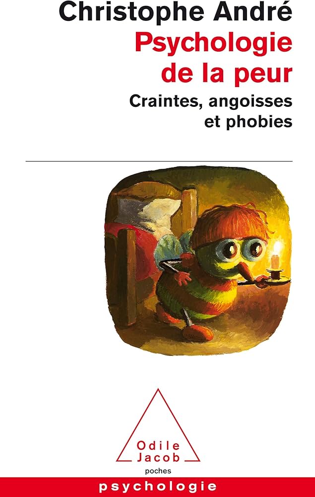 Couverture du livre "Psychologie de la peur : Craintes, angoisses et phobies" de Christophe André, Ed. Odile Jacob